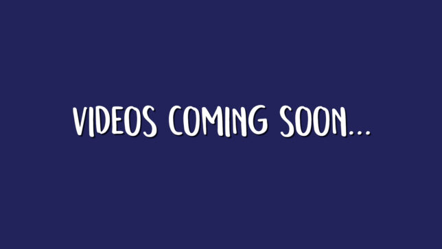 Videos coming soon